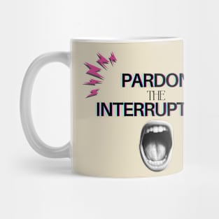 Pardon the Interruption Mug